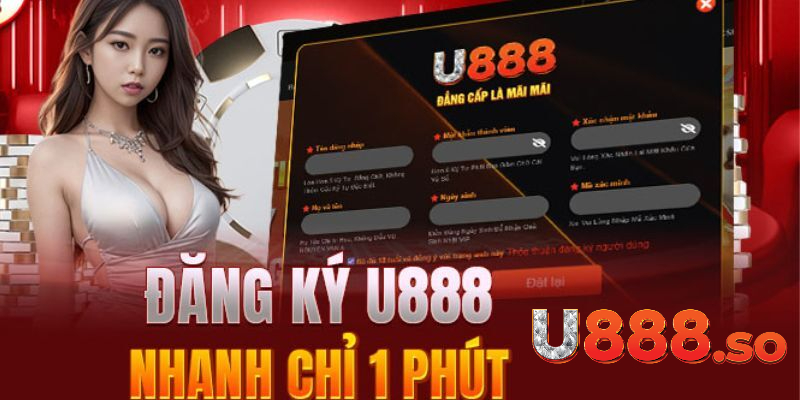 Điều kiện cơ bản để có thể đăng ký U888