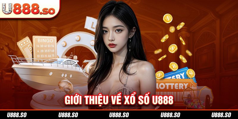 Giới thiệu về xổ số U888